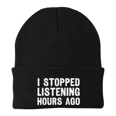 I Stopped Listening Hours Ago Sarcastic Funny Quote Humor .Png Beanie