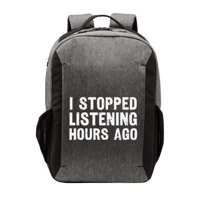I Stopped Listening Hours Ago Sarcastic Funny Quote Humor .Png Vector Backpack