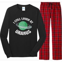 I Still Laugh At Uranus Astronomy Science Funny Planet Long Sleeve Pajama Set