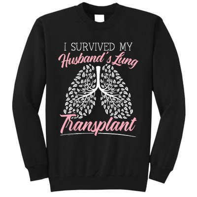 I Survived My Husbands Lung Transplant Organ Donation Tall Sweatshirt