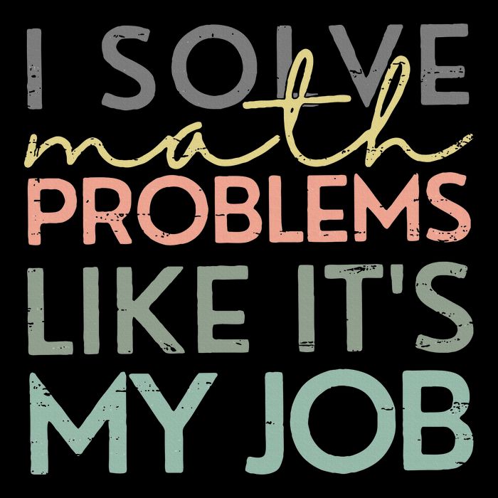 I Solve Math Problems Like ItS My Job Funny Back To School Poster