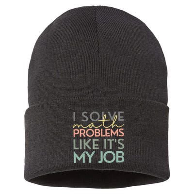 I Solve Math Problems Like ItS My Job Funny Back To School Sustainable Knit Beanie