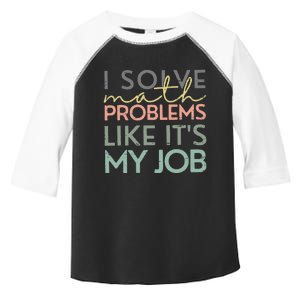 I Solve Math Problems Like ItS My Job Funny Back To School Toddler Fine Jersey T-Shirt