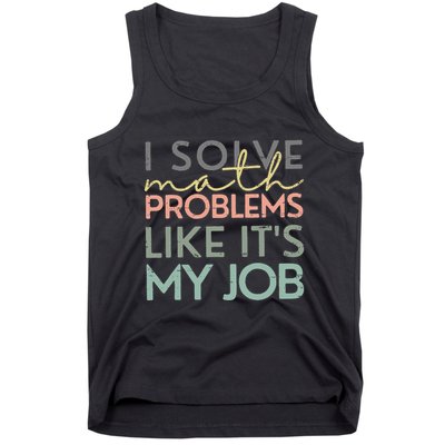I Solve Math Problems Like ItS My Job Funny Back To School Tank Top