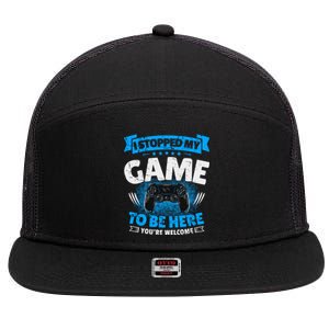 I Stopped My Game To Be Here Gaming Funny Video Gamer Gift 7 Panel Mesh Trucker Snapback Hat