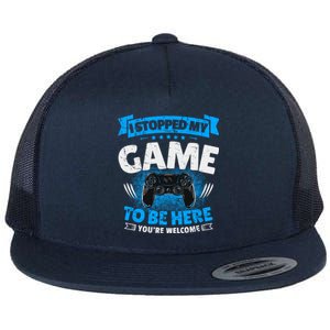 I Stopped My Game To Be Here Gaming Funny Video Gamer Gift Flat Bill Trucker Hat