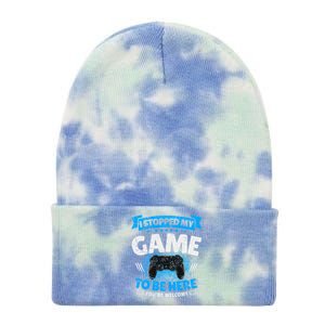 I Stopped My Game To Be Here Gaming Funny Video Gamer Gift Tie Dye 12in Knit Beanie