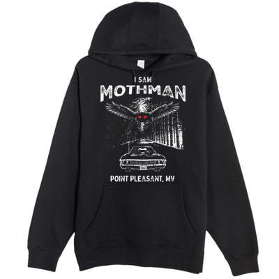 I Saw Mothman In Point Pleasant West Virginia Cryptid Premium Pullover Hoodie