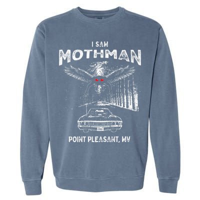 I Saw Mothman In Point Pleasant West Virginia Cryptid Garment-Dyed Sweatshirt