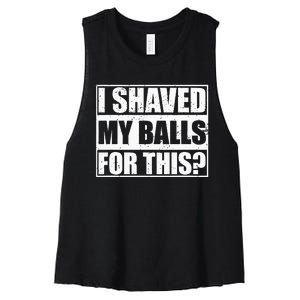 I Shaved My Balls For This Women's Racerback Cropped Tank