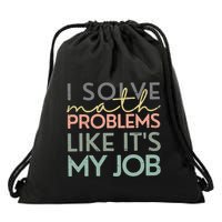 I Solve Math Problems Like ItS My Job Funny Back To School Drawstring Bag