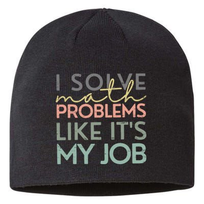 I Solve Math Problems Like ItS My Job Funny Back To School Sustainable Beanie