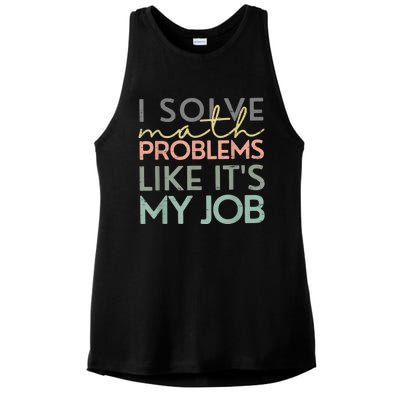 I Solve Math Problems Like ItS My Job Funny Back To School Ladies PosiCharge Tri-Blend Wicking Tank