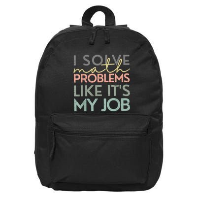 I Solve Math Problems Like ItS My Job Funny Back To School 16 in Basic Backpack