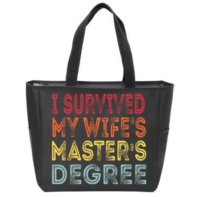 I Survived My WifeS Masters Degree Graduation Zip Tote Bag