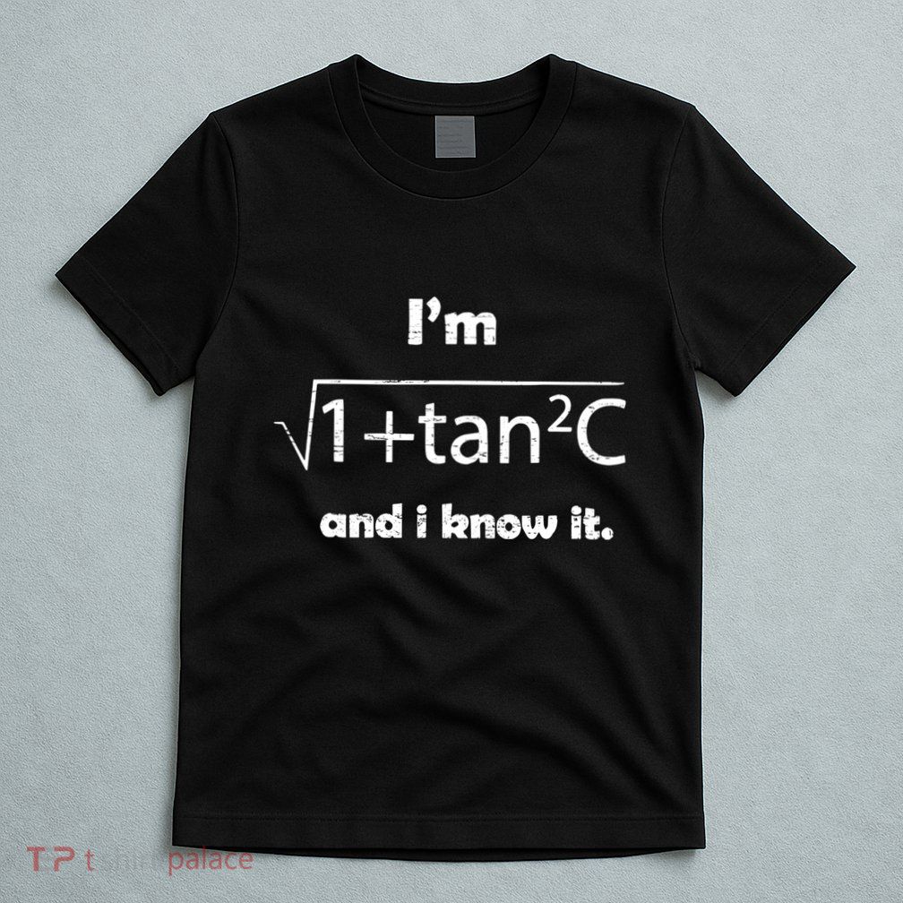 IM Sexy Math Humor IM Sec C And I Know It T-Shirt