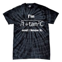 IM Sexy Math Humor IM Sec C And I Know It Tie-Dye T-Shirt