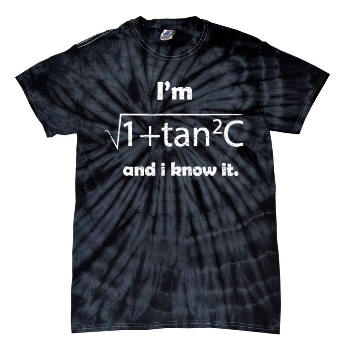 IM Sexy Math Humor IM Sec C And I Know It Tie-Dye T-Shirt