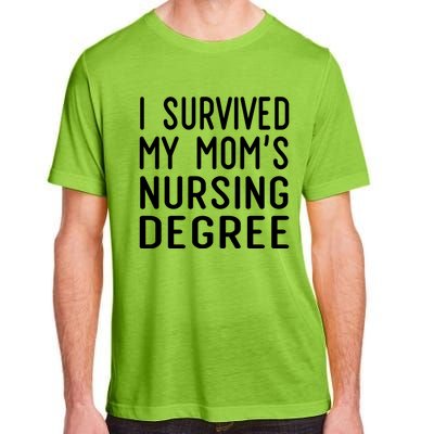 I Survived My Moms Nursing Degree Nursing School Graduation Great Gift Adult ChromaSoft Performance T-Shirt