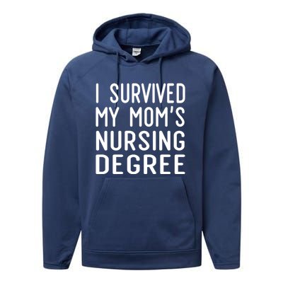 I Survived My Moms Nursing Degree Nursing School Graduation Great Gift Performance Fleece Hoodie