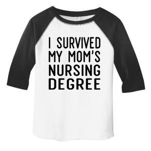 I Survived My Moms Nursing Degree Nursing School Graduation Great Gift Toddler Fine Jersey T-Shirt