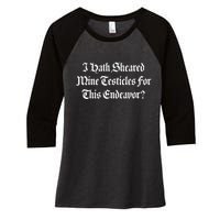 I Shaved My Balls For This Old English Funny Quote Meme Text Women's Tri-Blend 3/4-Sleeve Raglan Shirt