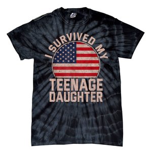 I Survived My Teenage Daughter Birthday American Flag Lover Tie-Dye T-Shirt