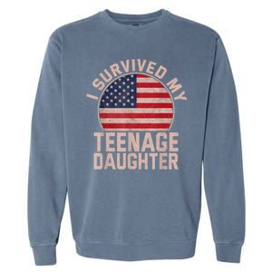 I Survived My Teenage Daughter Birthday American Flag Lover Garment-Dyed Sweatshirt