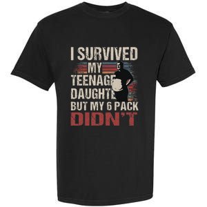 I Survived My Teenage Daughter FatherS Day Garment-Dyed Heavyweight T-Shirt