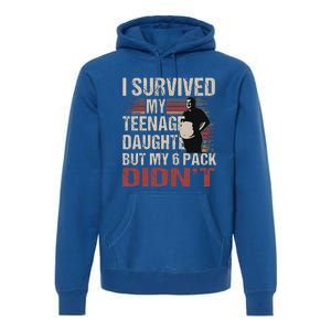 I Survived My Teenage Daughter FatherS Day Premium Hoodie