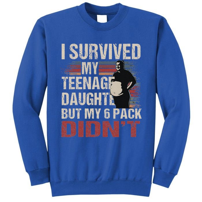 I Survived My Teenage Daughter FatherS Day Tall Sweatshirt