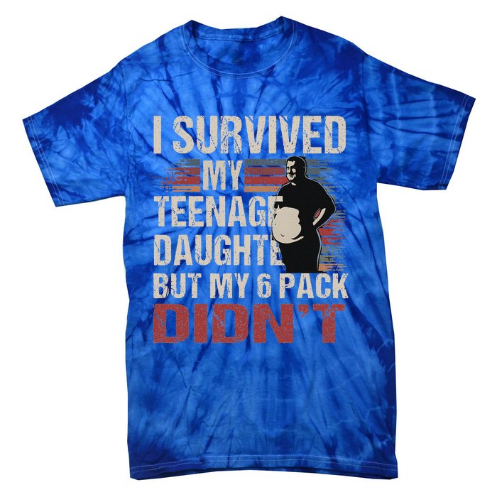 I Survived My Teenage Daughter FatherS Day Tie-Dye T-Shirt