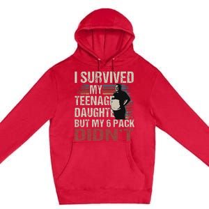 I Survived My Teenage Daughter FatherS Day Premium Pullover Hoodie