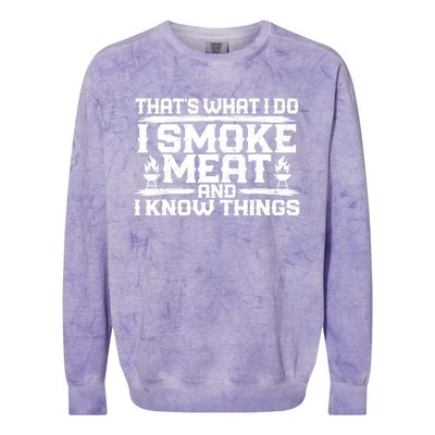 I Smoke Meat And I Know Things Grilling BBQ Lovers Colorblast Crewneck Sweatshirt