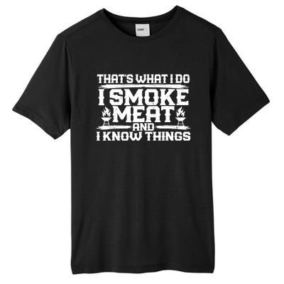 I Smoke Meat And I Know Things Grilling BBQ Lovers Tall Fusion ChromaSoft Performance T-Shirt