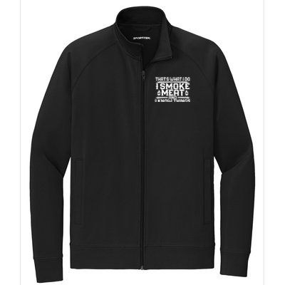 I Smoke Meat And I Know Things Grilling BBQ Lovers Stretch Full-Zip Cadet Jacket