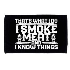 I Smoke Meat And I Know Things Grilling BBQ Lovers Microfiber Hand Towel