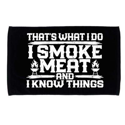 I Smoke Meat And I Know Things Grilling BBQ Lovers Microfiber Hand Towel