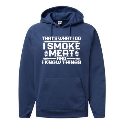 I Smoke Meat And I Know Things Grilling BBQ Lovers Performance Fleece Hoodie