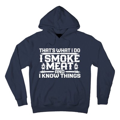 I Smoke Meat And I Know Things Grilling BBQ Lovers Hoodie