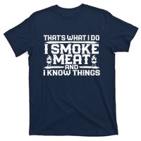 I Smoke Meat And I Know Things Grilling BBQ Lovers T-Shirt