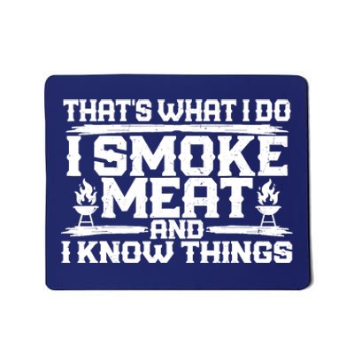 I Smoke Meat And I Know Things Grilling BBQ Lovers Mousepad