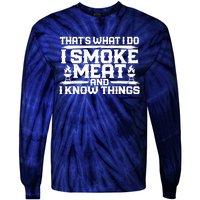 I Smoke Meat And I Know Things Grilling BBQ Lovers Tie-Dye Long Sleeve Shirt