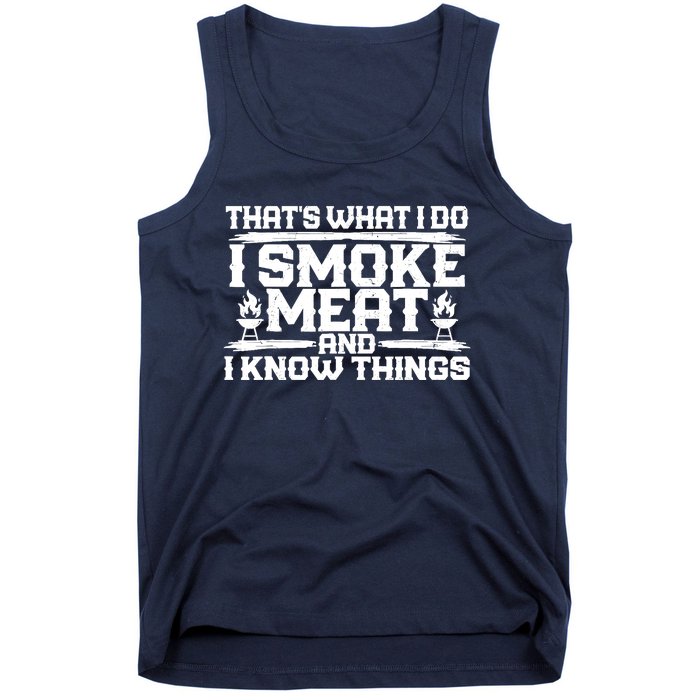 I Smoke Meat And I Know Things Grilling BBQ Lovers Tank Top