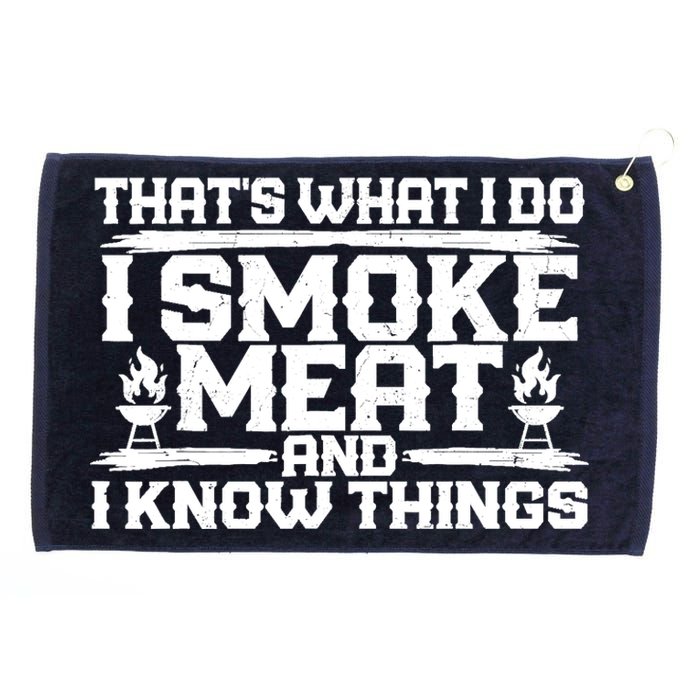 I Smoke Meat And I Know Things Grilling BBQ Lovers Grommeted Golf Towel