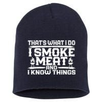 I Smoke Meat And I Know Things Grilling BBQ Lovers Short Acrylic Beanie