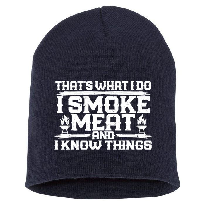 I Smoke Meat And I Know Things Grilling BBQ Lovers Short Acrylic Beanie