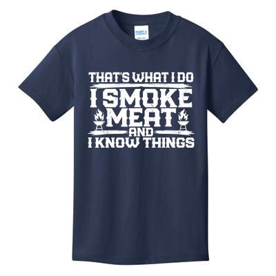 I Smoke Meat And I Know Things Grilling BBQ Lovers Kids T-Shirt