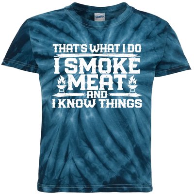 I Smoke Meat And I Know Things Grilling BBQ Lovers Kids Tie-Dye T-Shirt