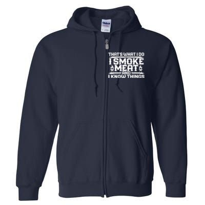 I Smoke Meat And I Know Things Grilling BBQ Lovers Full Zip Hoodie